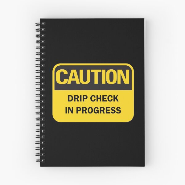 Item preview, Caution! Drip check in progress designed and sold by Deegital18.