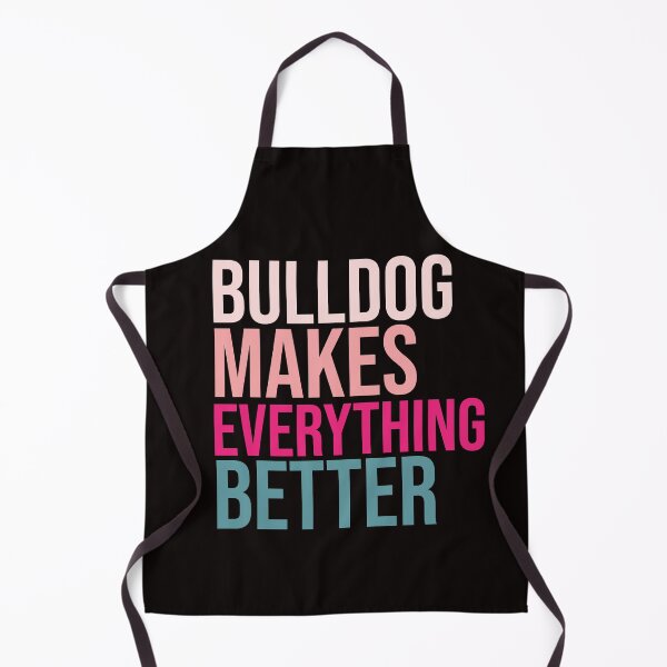 Item preview, BULLDOG Dogs make everything better designed and sold by amrmab.
