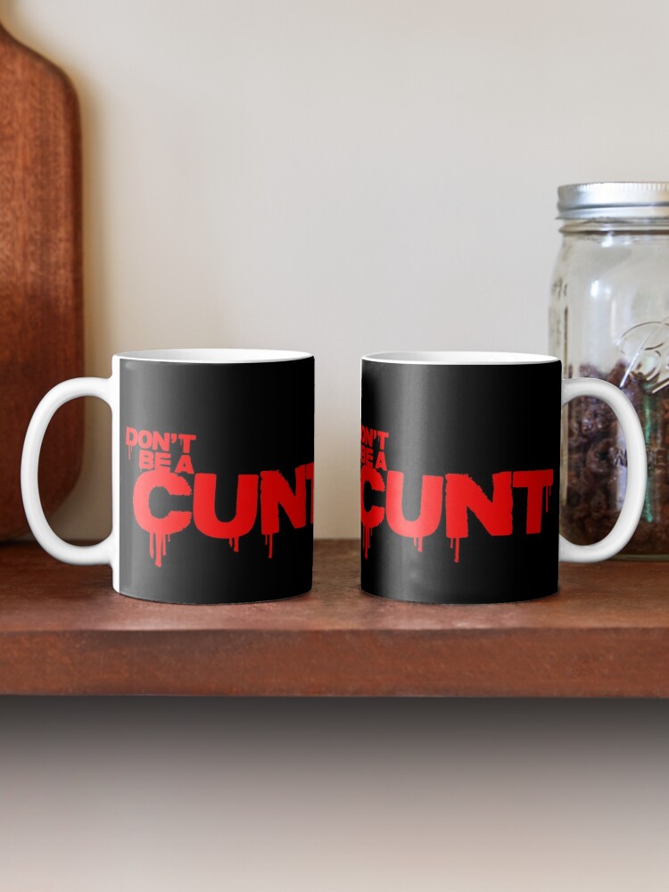Alternate view of "Don´t be a cunt" (RED QUOTE - Billy - TV show series) Mug