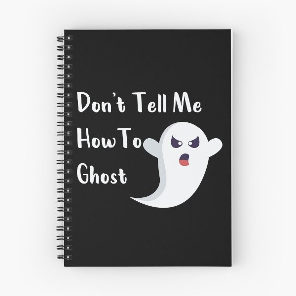Item preview, Don't Tell Me How To Ghost designed and sold by MJLdesigns.