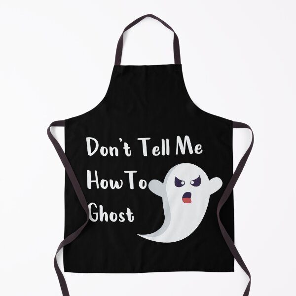 Item preview, Don't Tell Me How To Ghost designed and sold by MJLdesigns.