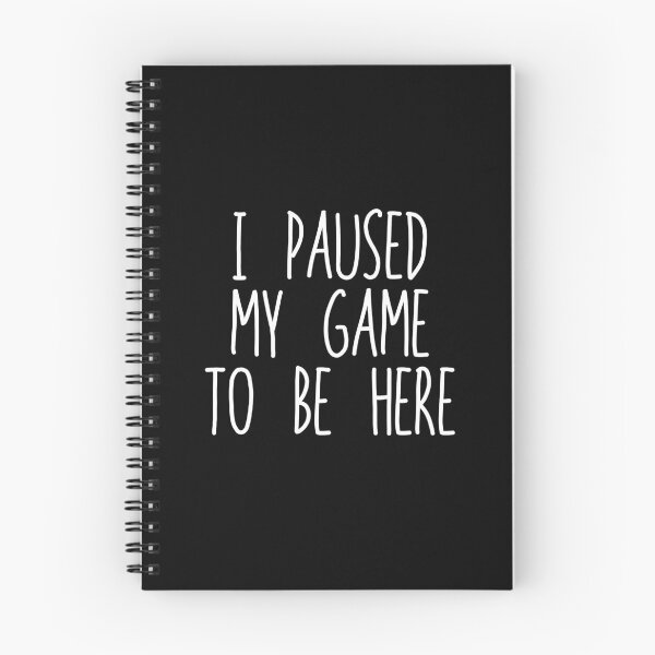 Item preview, I Paused My Game To Be Here designed and sold by The Little Wood Cottage.