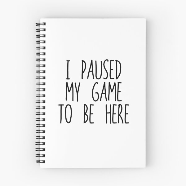 Item preview, I Paused My Game To Be Here designed and sold by The Little Wood Cottage.