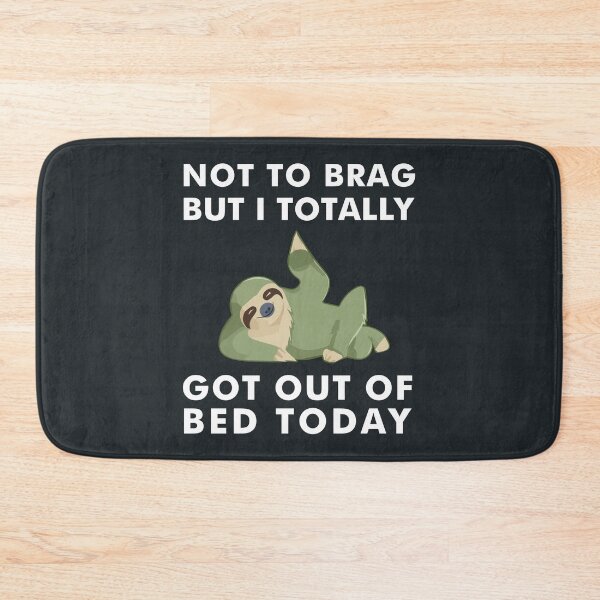 Item preview, Funny Sloth, Totally Got Out Of Bed Today designed and sold by OdmiDesign.