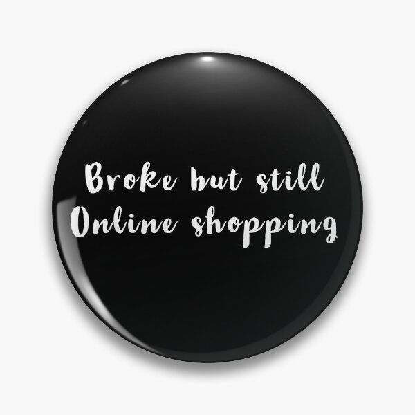 Item preview, Broke but still online shopping designed and sold by Dailyartsie.