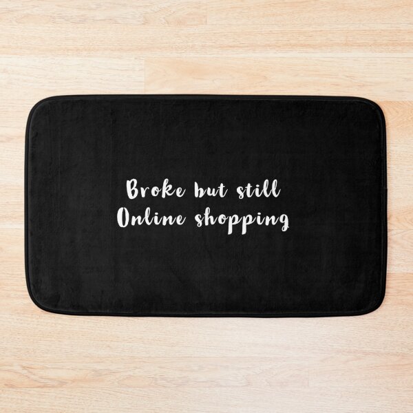Item preview, Broke but still online shopping designed and sold by Dailyartsie.