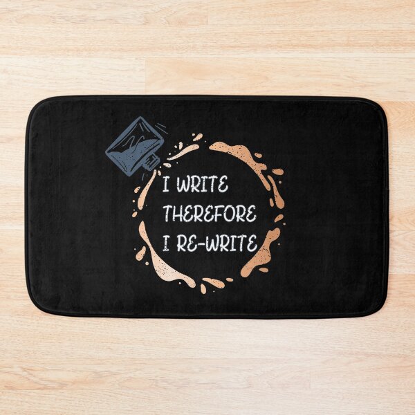 Item preview, I Write Therefore I Rewrite with white text - for Writers designed and sold by Mindful-Designs.