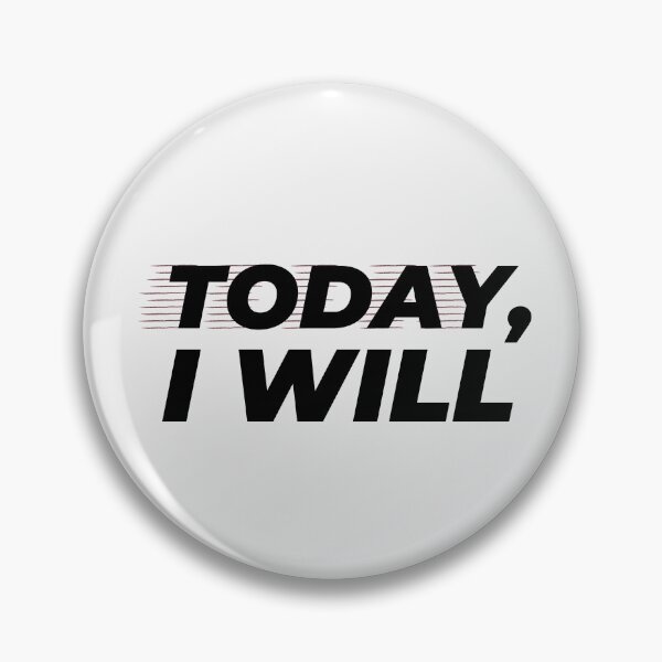 Item preview, Today, I will! designed and sold by ApparelFactory.