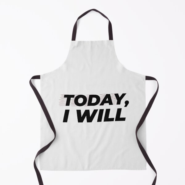 Item preview, Today, I will! designed and sold by ApparelFactory.