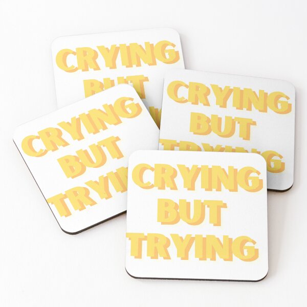 Item preview, Crying but Trying designed and sold by Danielle Slade.