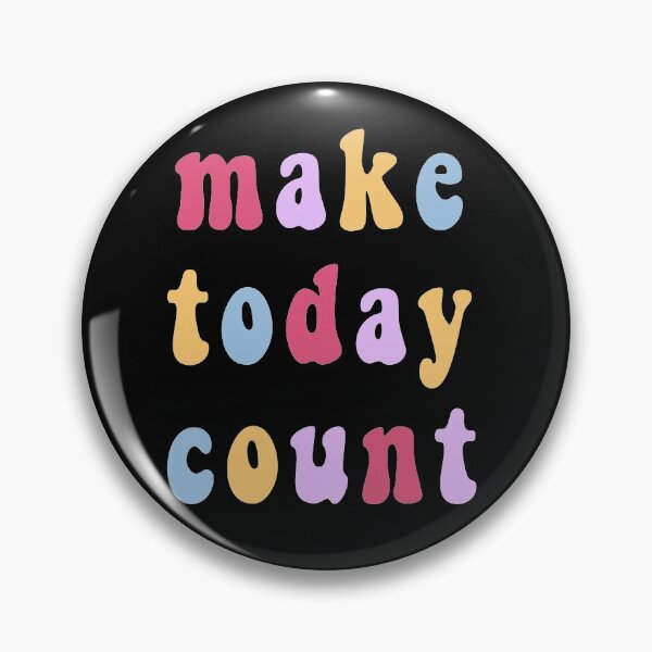 Item preview, Make Today Count designed and sold by Modern-Fusion.