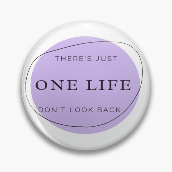 Item preview, There's just one life don't look back. designed and sold by WASAN  DESIGNS.
