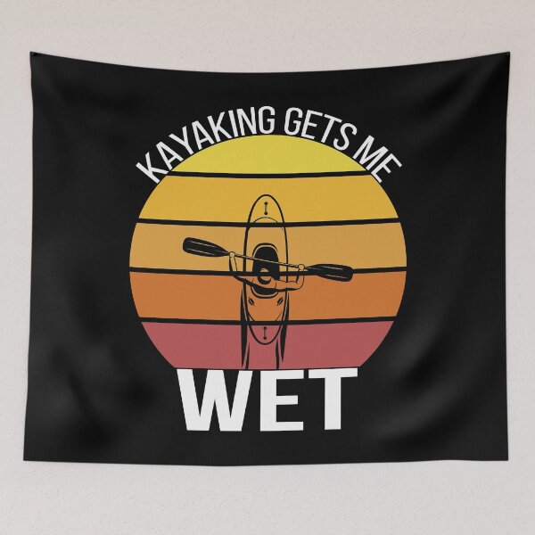 Item preview, Kayaking gets me wet - Gift Ideas for kayakers and water sports lovers designed and sold by Gaalaxyz.