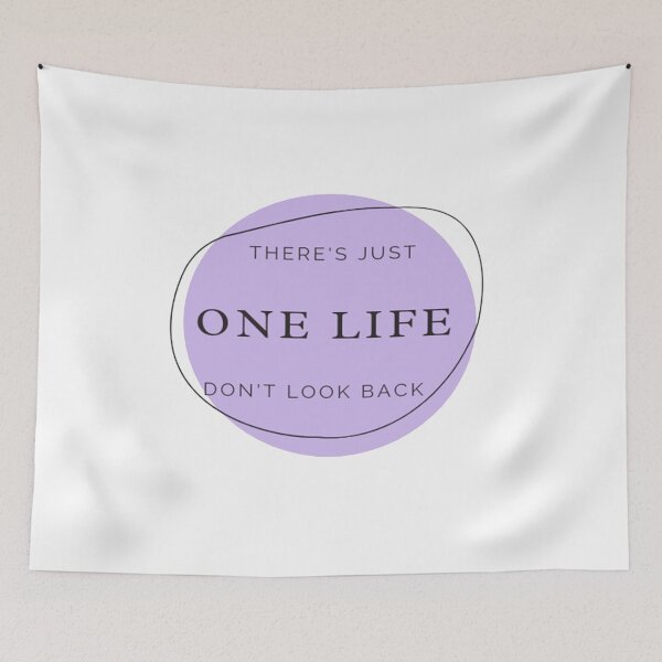 Item preview, There's just one life don't look back. designed and sold by WASAN  DESIGNS.