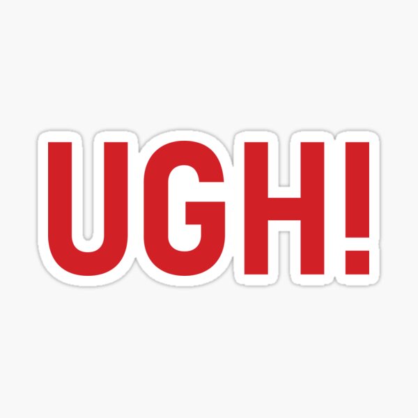 UGH! Sticker