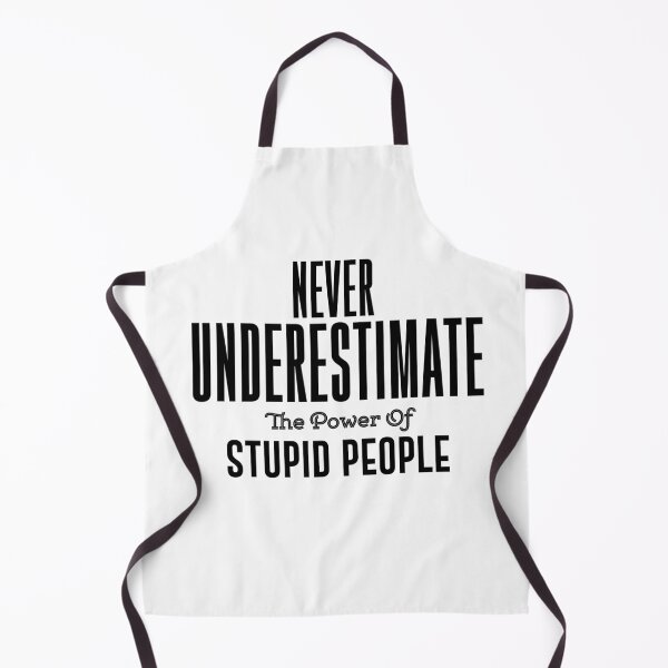 Item preview, Never underestimate the power of stupid people. Political Fashion Funny T-shirt designed and sold by phassystore.