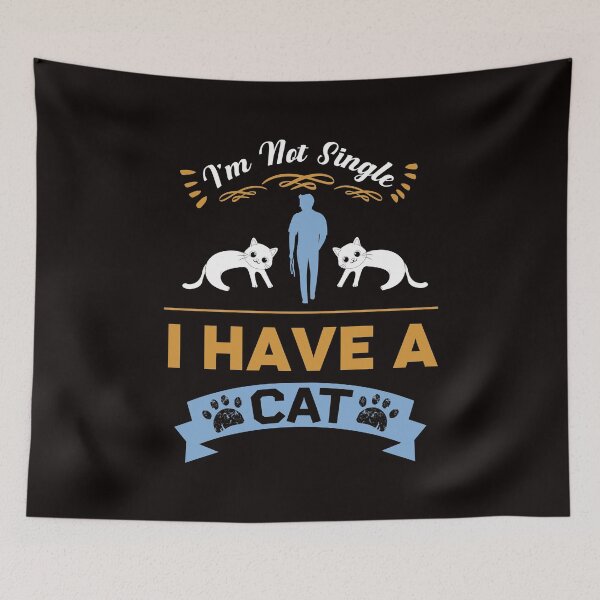 Item preview, I'm Not Single I Have a Cat: I Love Cats designed and sold by cutitoutsir.