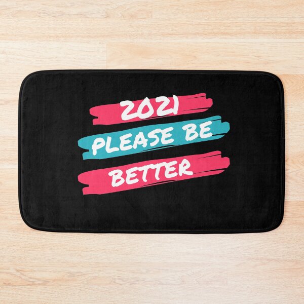 Item preview, "2021 please be better" designed and sold by Branjos.