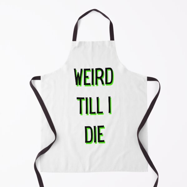 Item preview, Weird Till I Die designed and sold by Danielle Slade.