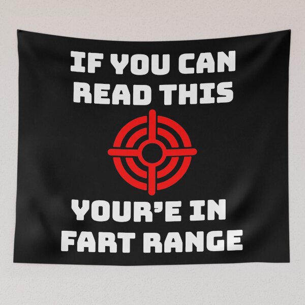 Item preview, If You Can Read This You Are In Fart Range Funny Saying designed and sold by coatstar.