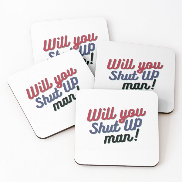 Item preview,  Will you shut up, Man? designed and sold by IZ-STAR.