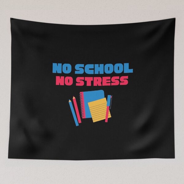 Item preview, No School No Stress designed and sold by Aiolin.