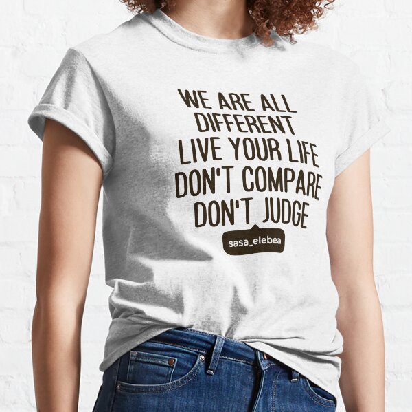 Don't judge by Sasa Elebea Classic T-Shirt