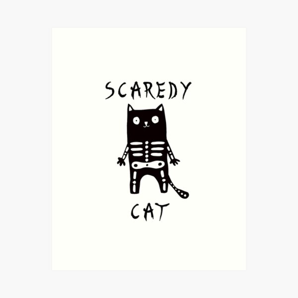 Don't Be A Scaredy Cat Poster for Sale by NotablyDesigned