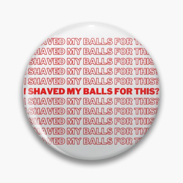Item preview, i shaved my balls for this designed and sold by ShirtzTonight.