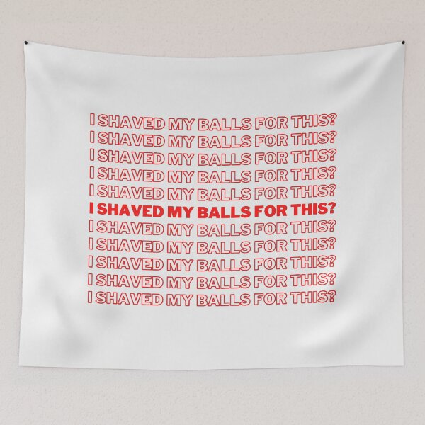 Item preview, i shaved my balls for this designed and sold by ShirtzTonight.