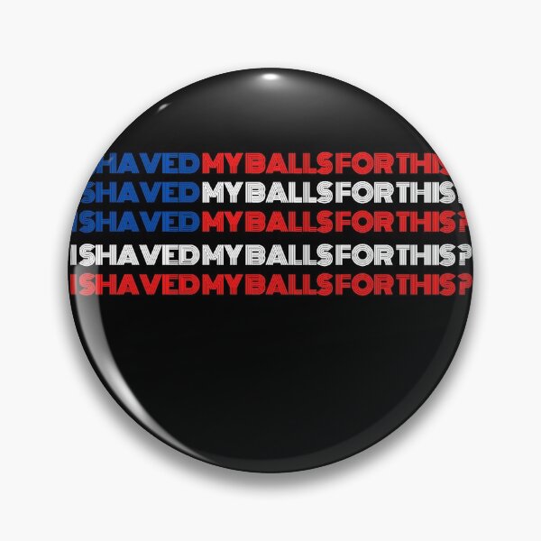 Item preview, i shaved my balls for this ? USA designed and sold by ShirtzTonight.