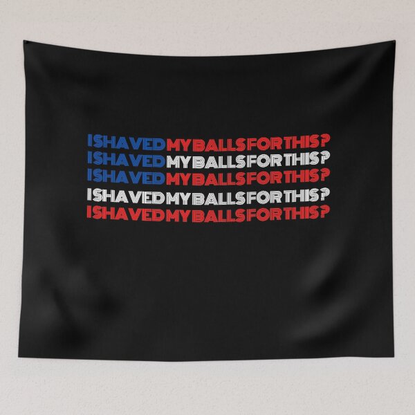 Item preview, i shaved my balls for this ? USA designed and sold by ShirtzTonight.
