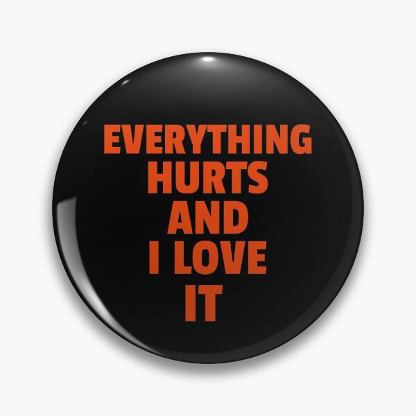 Item preview, Everything Hurts And I Love It designed and sold by GymMotivation.