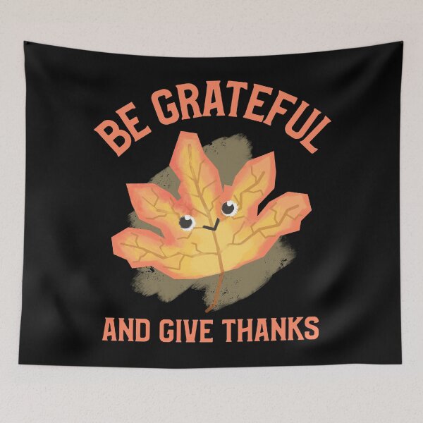 Item preview, be grateful and give thanks designed and sold by Apoorv Choudhary.
