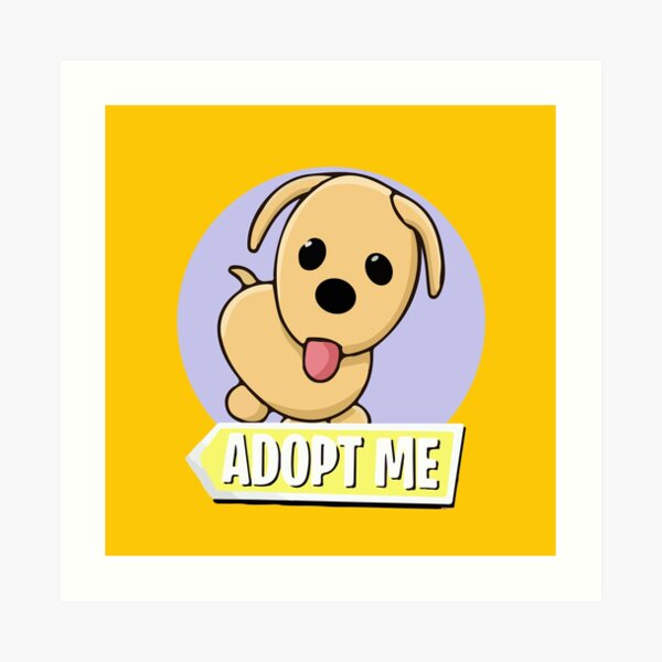 Adopt Me Puppy Art Prints Redbubble - 7 money adopt me roblox pet adoption certificate adoption pet shop logo