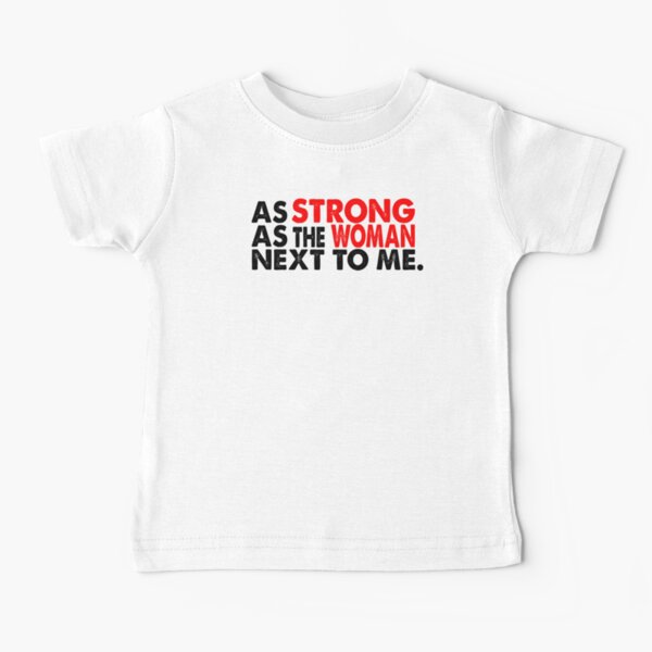 As Strong As The Woman Next To Me Black Red Baby T-Shirt