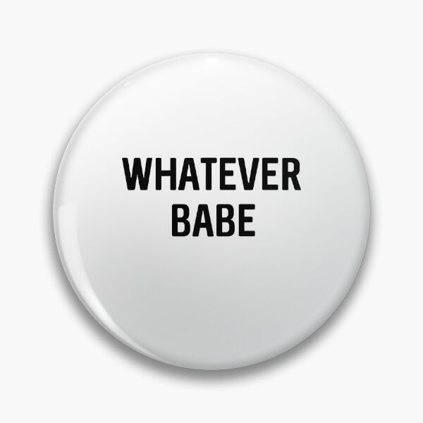 Item preview, Whatever babe designed and sold by ProtonProject.