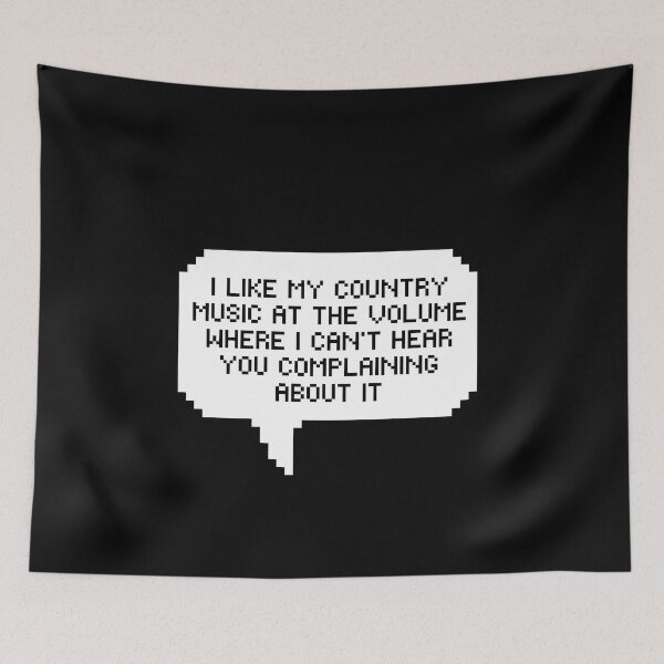 Item preview,  I Like My Country Music at a Volume Where I Can't Hear You Complaining About it. - Speech Bubble designed and sold by kindxinn.