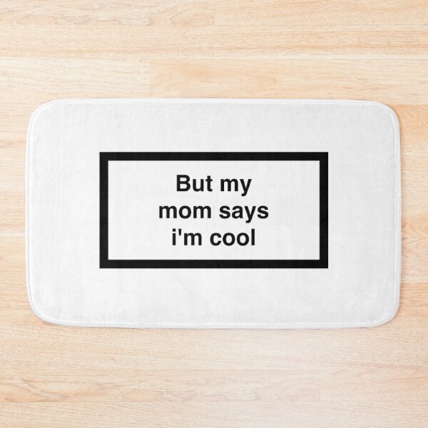 Item preview, But My Mom Says I'm Cool  designed and sold by asun5.