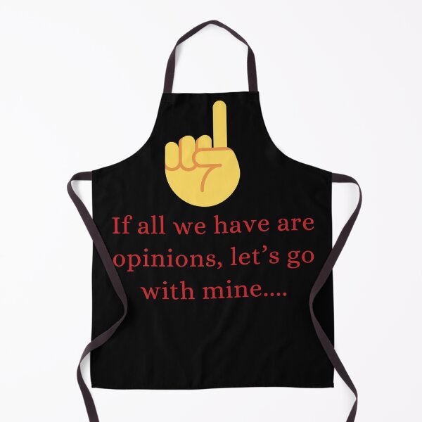Item preview, If all we have are opinions, let’s go with mine designed and sold by MeditationHub.