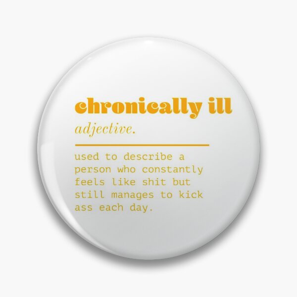 Item preview, chronically ill defined designed and sold by Kailyn Seickel.