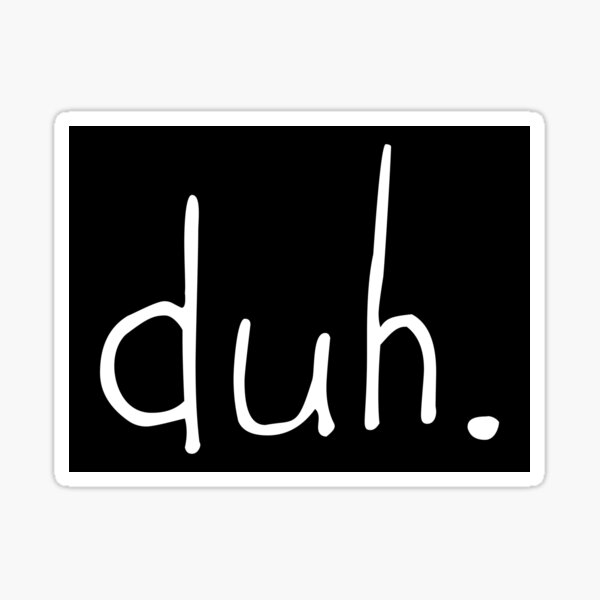 Item preview, Duh.  designed and sold by LookFrog.