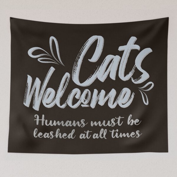 Item preview, Cats Welcome, Humans tolerated designed and sold by SnarkyDoodles.