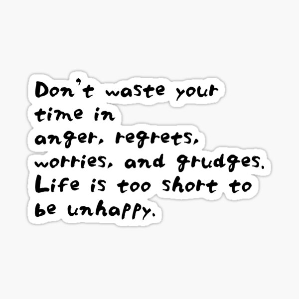 Roy T. Bennett: Life is too short to be unhappy Sticker