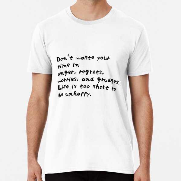Roy T. Bennett: Life is too short to be unhappy Premium T-Shirt