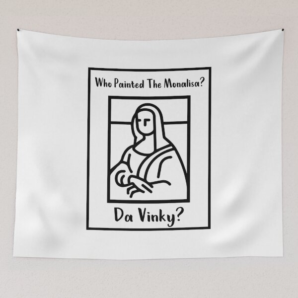Item preview, Who Painted The Monalisa? Da Vinky? designed and sold by MJLdesigns.