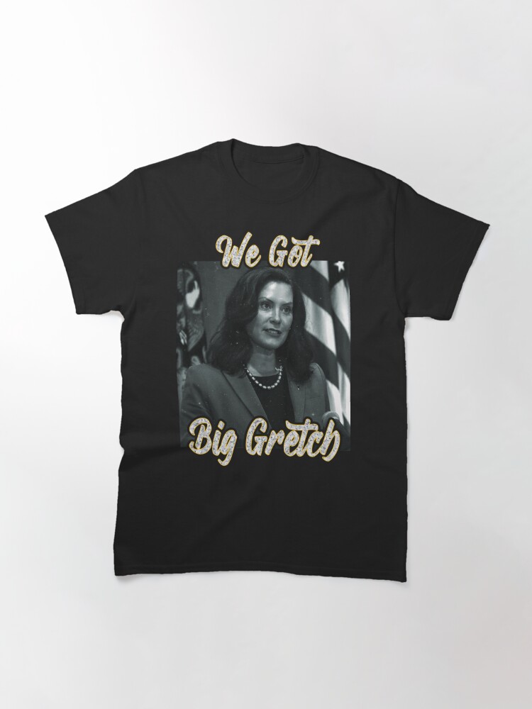 big gretch t shirts