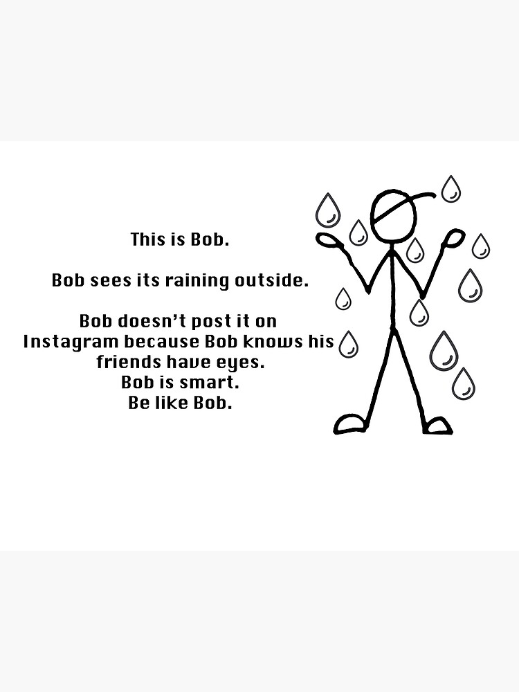 Raining Outside Be Like Bob Meme Art Board Print By Rahilshah Redbubble