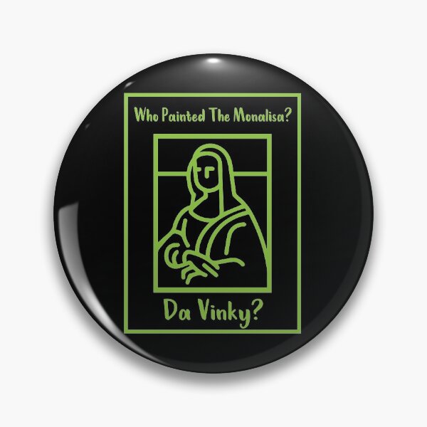 Item preview, Who Painted The Monalisa? Da Vinky? designed and sold by MJLdesigns.