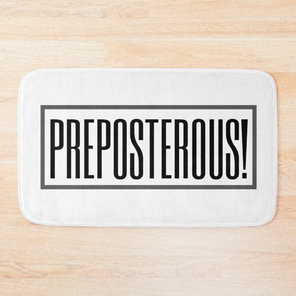 Item preview, Preposterous! designed and sold by Legit Hooligan.
